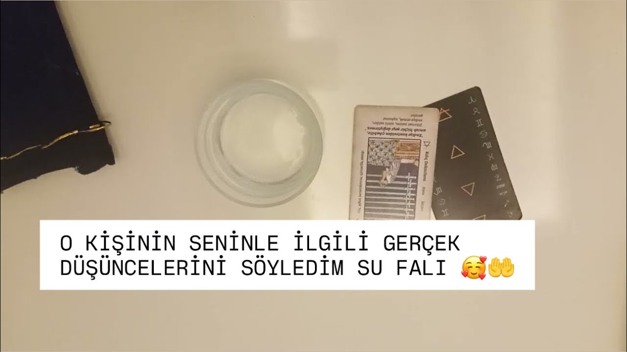 O KİŞİNİN SENİNLE İLGİLİ GERÇEK DÜŞÜNCELERİNİ SÖYLEDİM SU FALI 🥰🤲