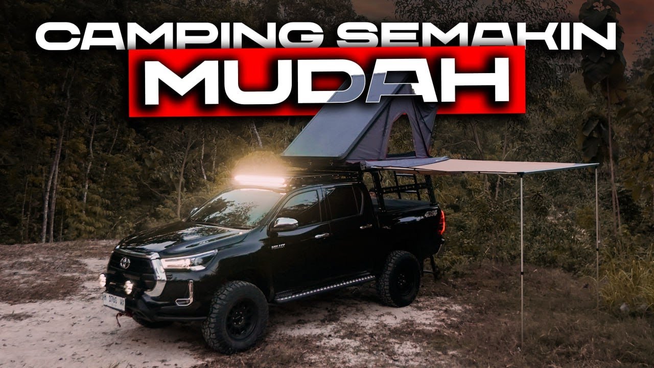 Set Up Hilux Bisa Diajak Camping Kemana saja!