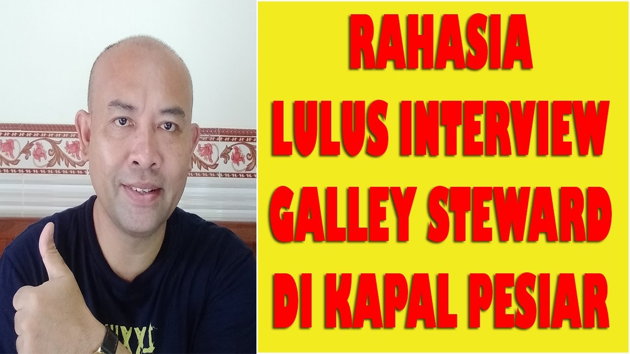RAHASIA LULUS INTERVIEW GALLEY STEWARD DI KAPAL PESIAR