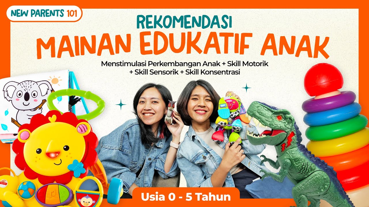 Rekomendasi Mainan Edukatif Anak Umur 0-5 Tahun, Mengasah Sensorik dan Motorik Anak!