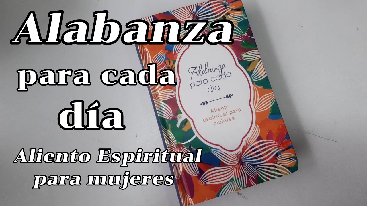 Alabanza Para Cada Dia - Aliento Espiritual Para Mujeres