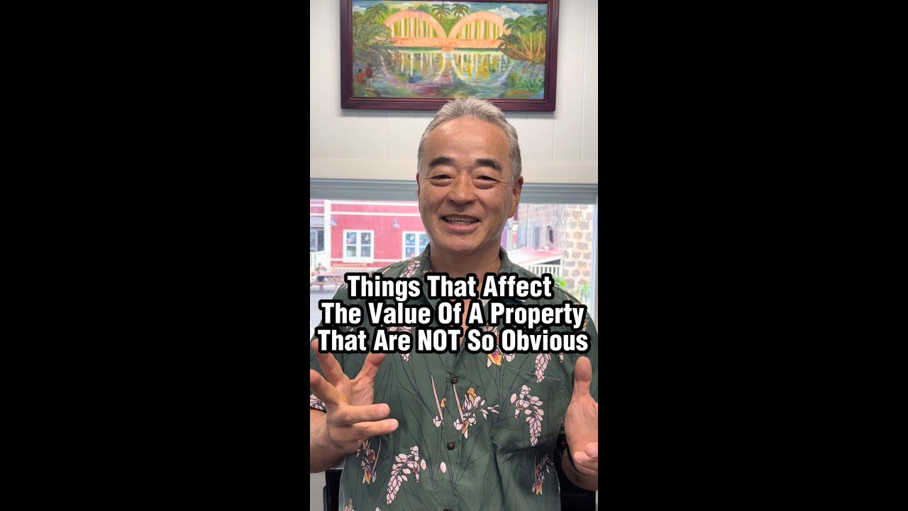 Things that affect the value of a property that are NOT so obvious | Hawaii Real Estate