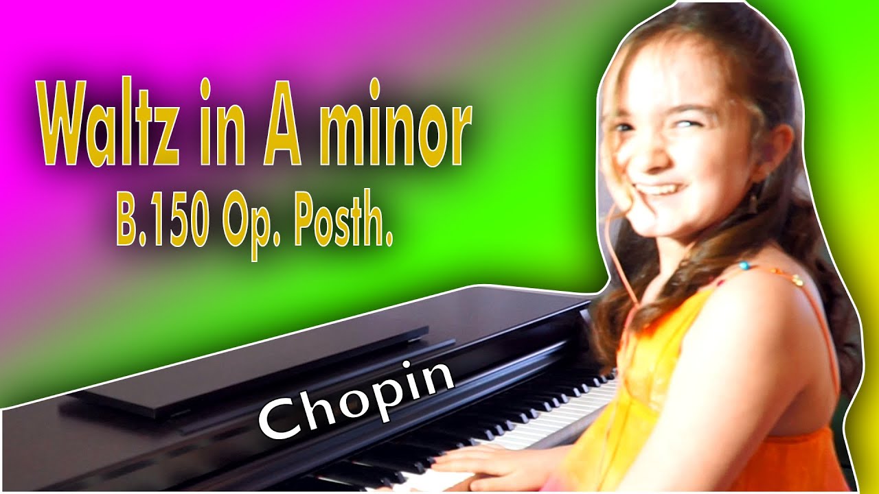 Chopin, Waltz in A minor, B 150, Op. Posth.