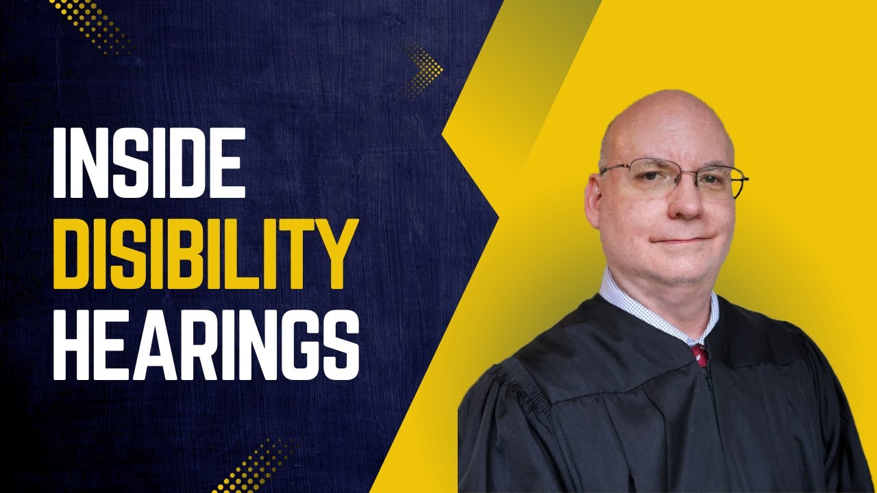 Disability Hearings Explained by a Retired SSA Judge | What to Expect at Your SSDI/SSI Hearing