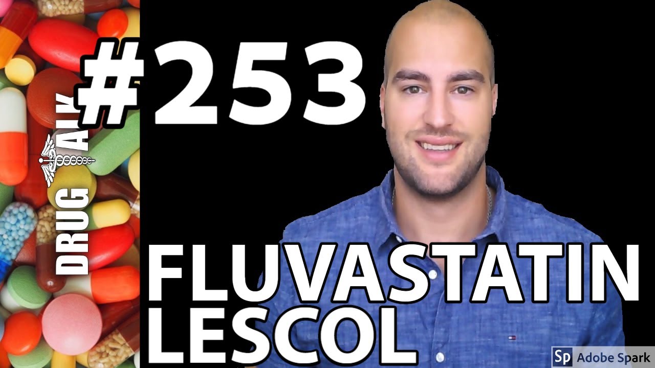 FLUVASTATIN (LESCOL) - PHARMACIST REVIEW - #253
