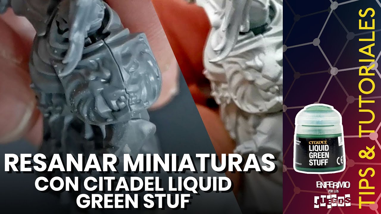 Tutorial: Resanar miniaturas con Liquid Green Stuff