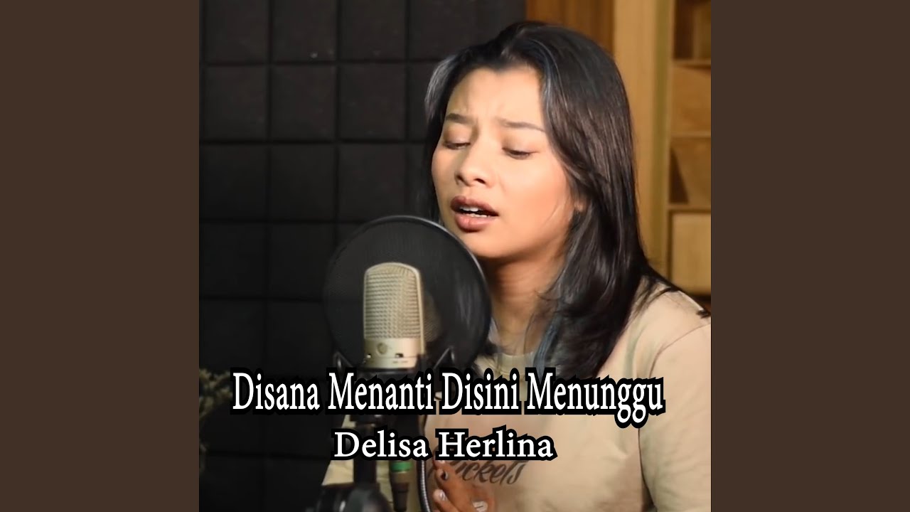 Disana Menanti Disini Menunggu