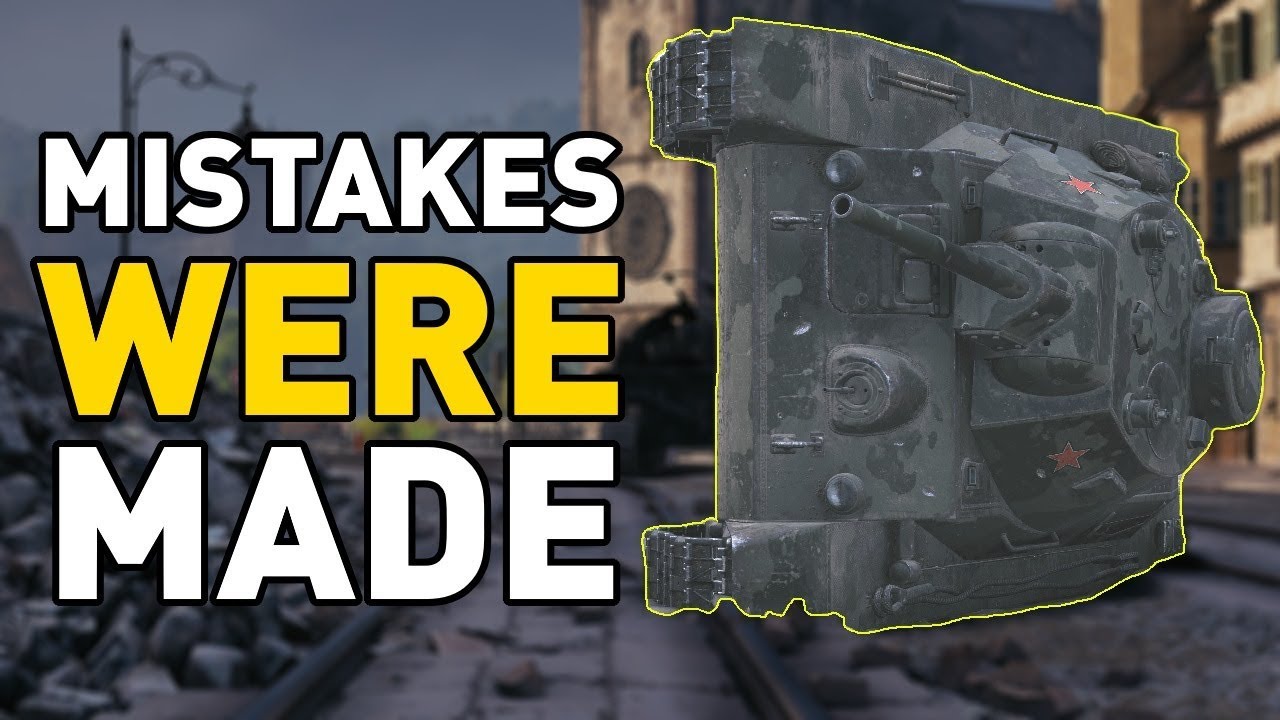 World of Tanks || MISTAKES WERE MADE!