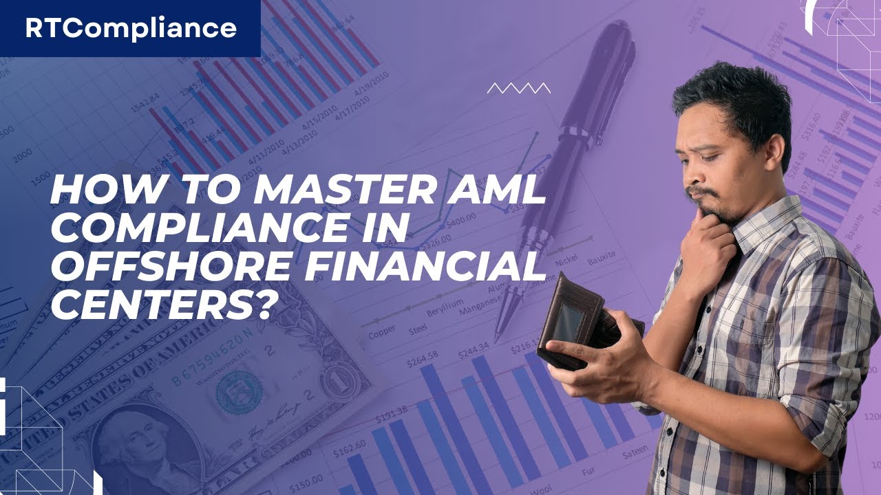 How to Master AML Compliance in Offshore Financial Centers?