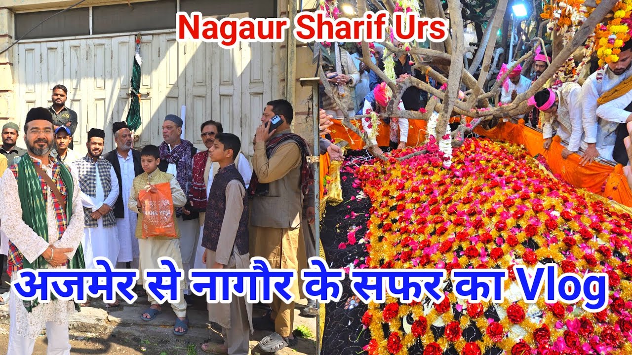 Ajmer Se Nagaur Sharif Ka Safar Nagaur Sharif Urs Ajmer Sharif Dargah