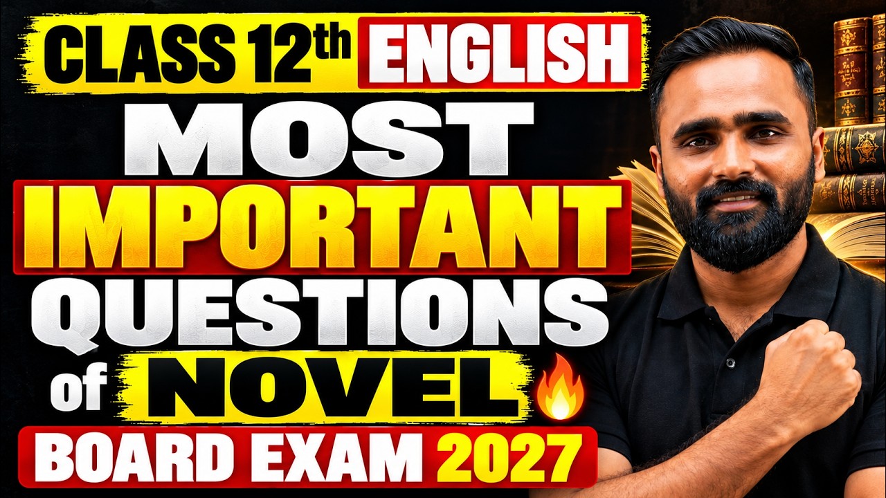 MOST IMPORTANT QUESTIONS of Novel 🔥| Class 12th English | Board Exam 2027 | Pradeep Giri Sir