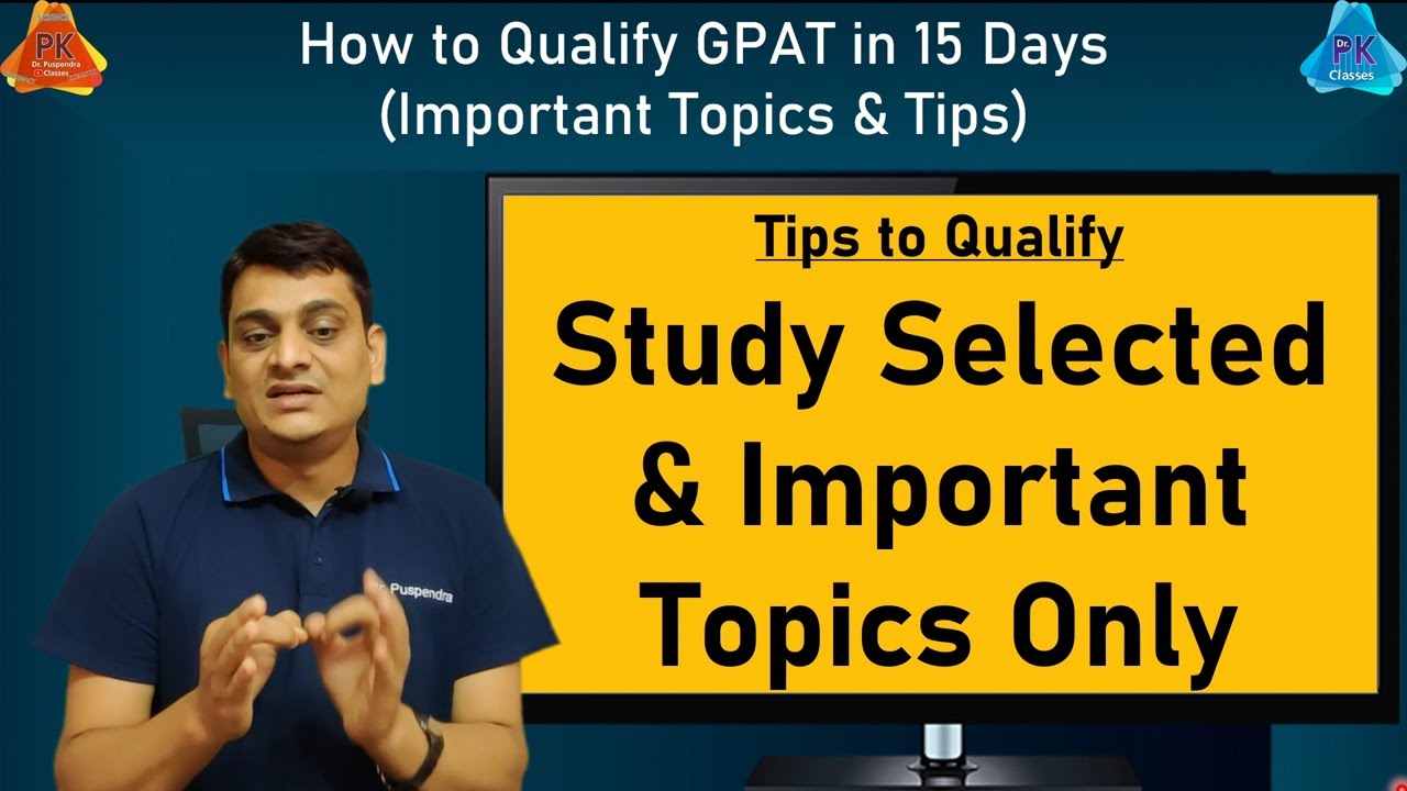 How to Qualify GPAT in 15 Days - Tips & Important Topics (by Dr. Puspendra)