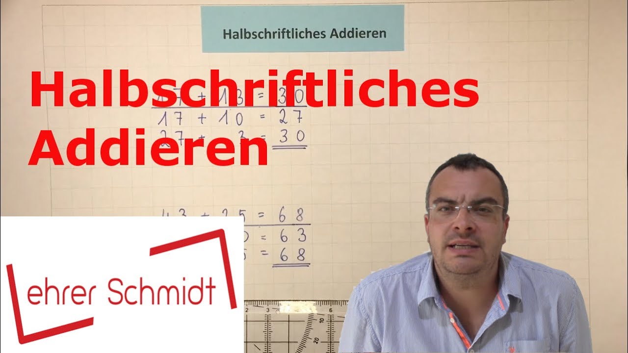 Halbschriftliches Addieren | Mathematik | Lehrerschmidt