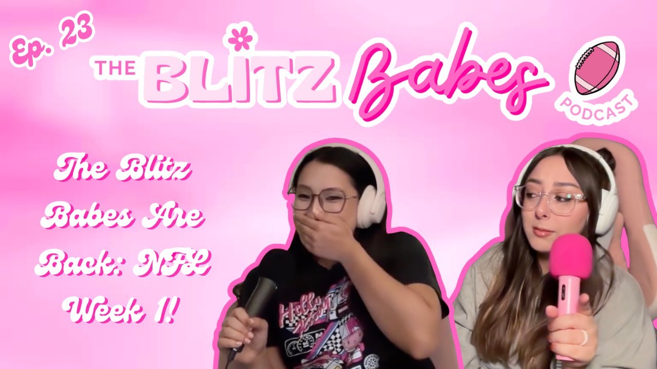 The Blitz Babes Are Back: NFL Week 1 | The Blitz Babes Podcast