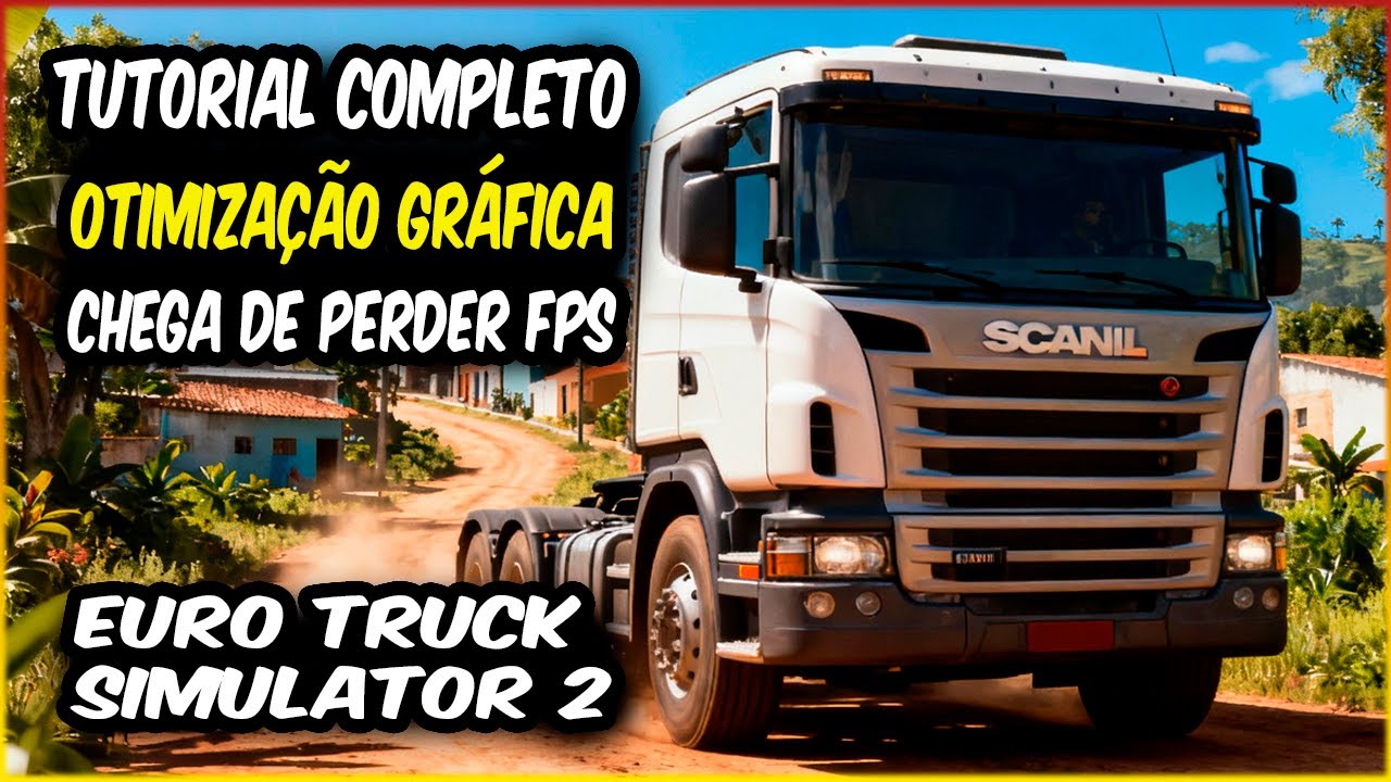 COMO CONFIGURAR OS GRÁFICOS DO EURO TRUCK SIMULATOR 2 E ACABAR COM AS QUEDAS DE FPS