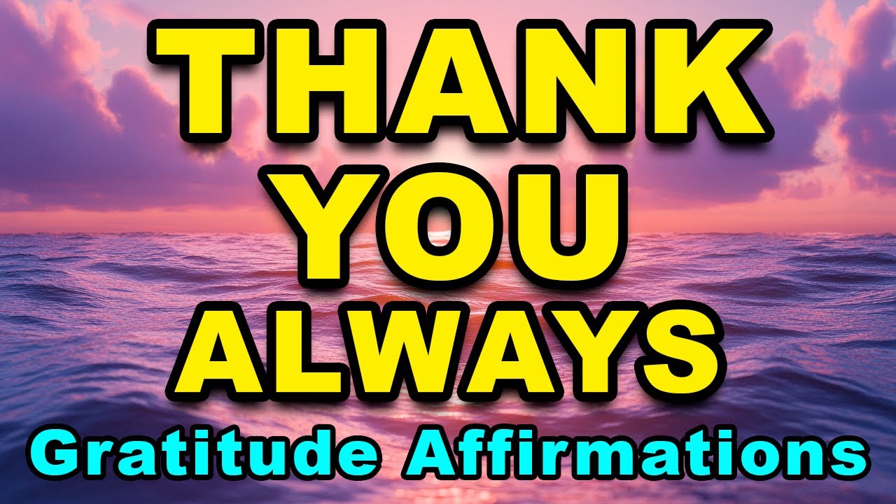 The Best Thank You Affirmations | Powerful Positive Affirmations | Morning Gratitude Affirmations