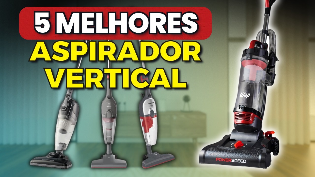 Top 5 ASPIRADORES DE PÓ VERTICAIS (2026): Custo-Benefício Que Realmente Compensa