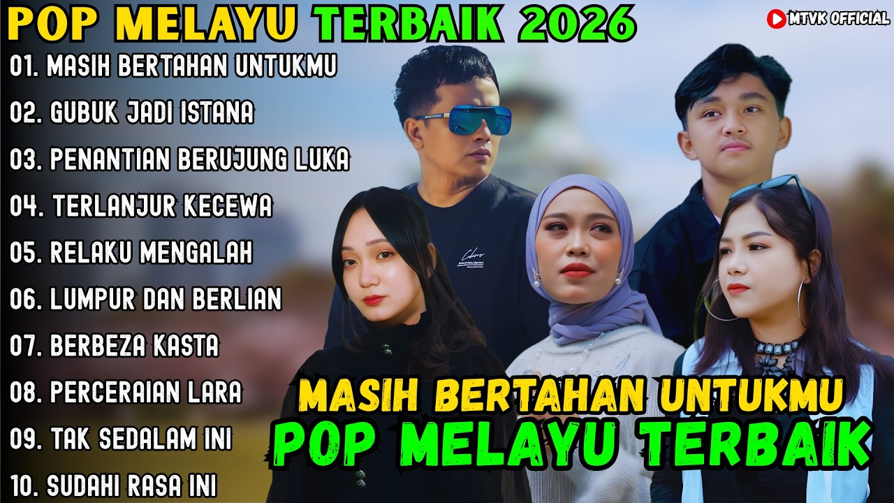 MASIH BERTAHAN UNTUKMU - GUBUK JADI ISTANA - PENANTIAN BERUJUNG LUKA ~ POP MELAYU TERBAIK 2026