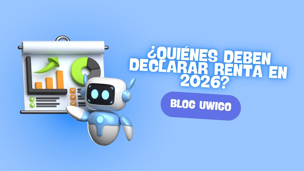 Blog Uwigo | ¿Quiénes deben declarar la renta en 2026 en Chile?