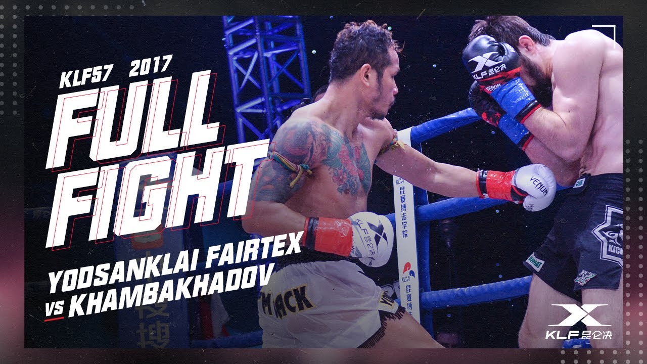 KLF 57: Yodsanklai Fairtex vs Khambakhadov FULL FIGHT - 2017