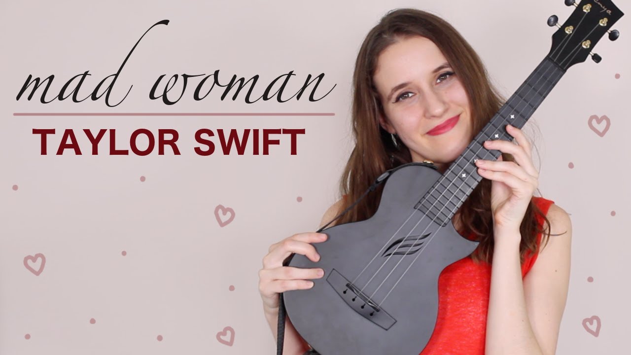 Mad Woman - Taylor Swift (Ukulele Tutorial)