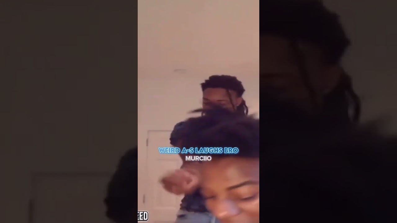 weird ass laugh