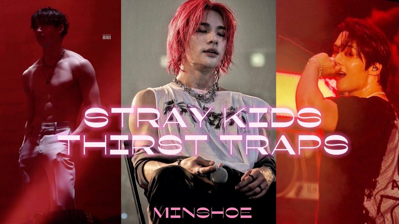 STRAY KIDS THIRST TRAPS-part7