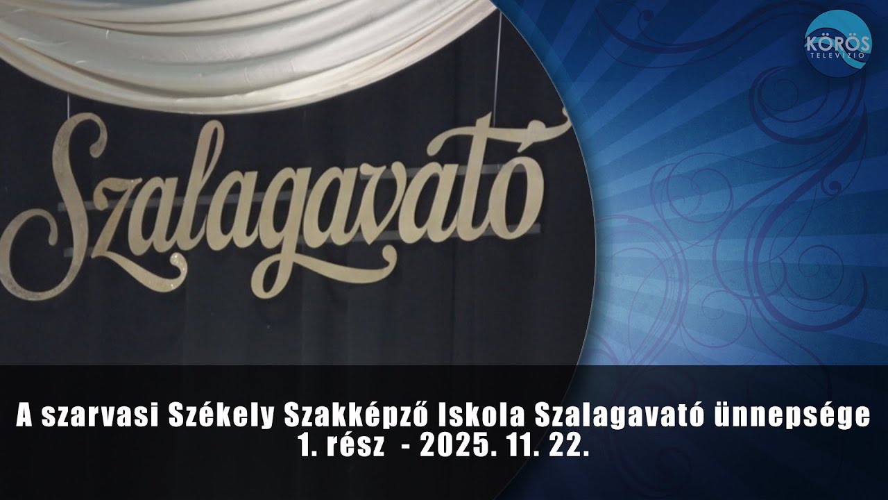 A szarvasi Székely Szakképző Iskola Szalagavató ünnepsége - 2/1. rész  - 2025. 11. 22.