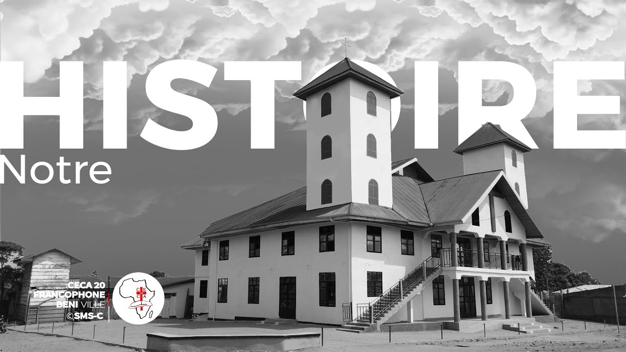 Notre HISTOIRE - CECA 20 Francophone Beni Ville