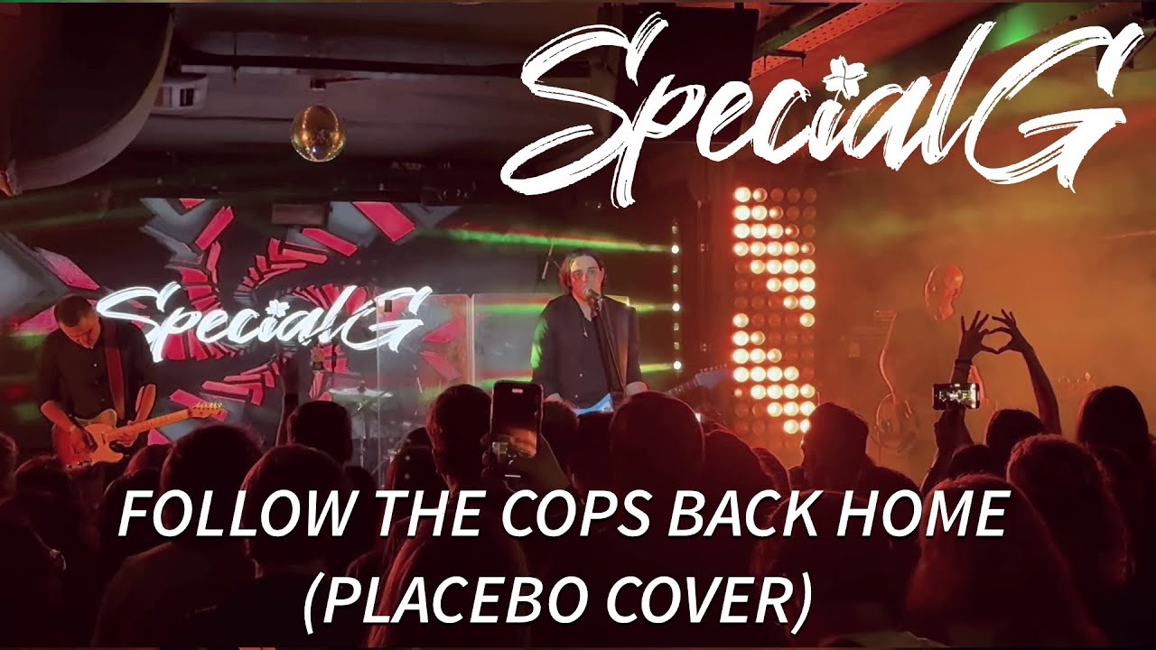 Special G - Follow The Cops Back Home (Placebo cover)