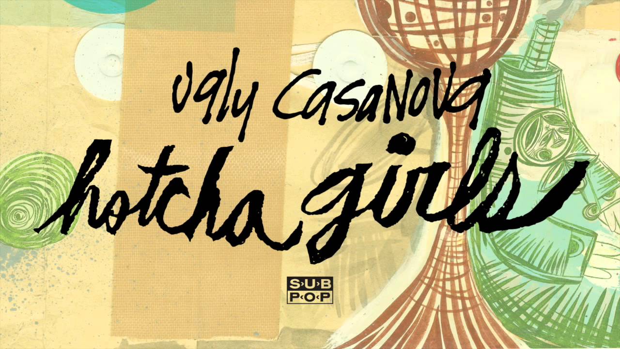 Ugly Casanova - Hotcha Girls