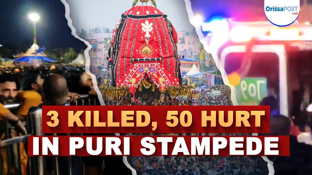 Tragedy at Rath Yatra 2025: 3 fatalities, dozens injured in Puri stampede near Gundicha Temple