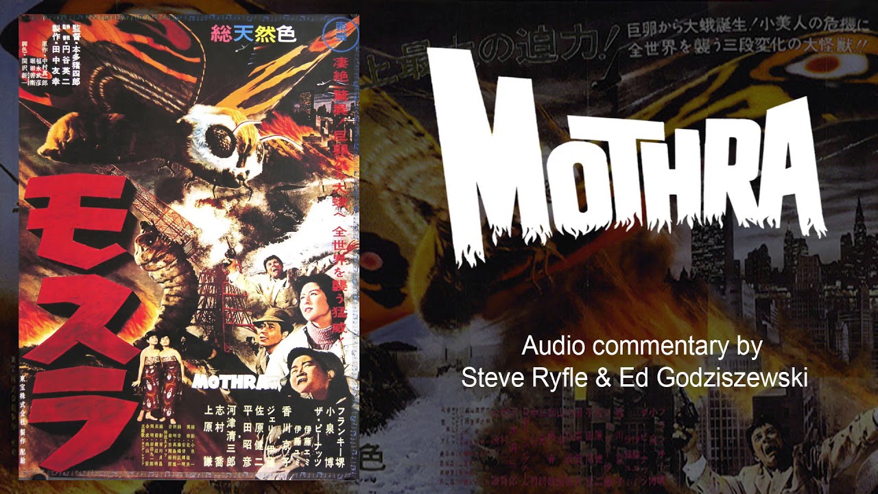 MOTHRA (1961) Audio Commentary by Steve Ryfle & Ed Godziszewski