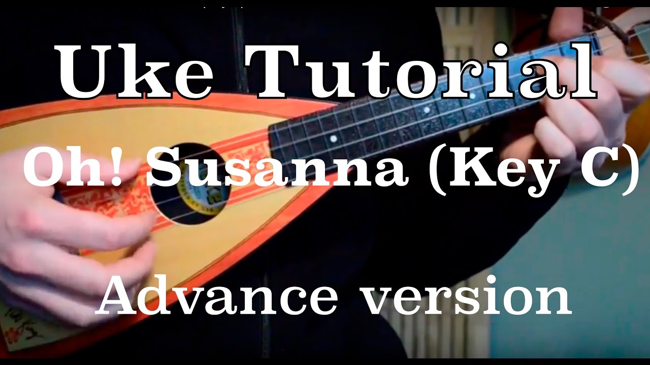 Ukulele tutorial.... Oh! Susanna (Key C).... Advance version