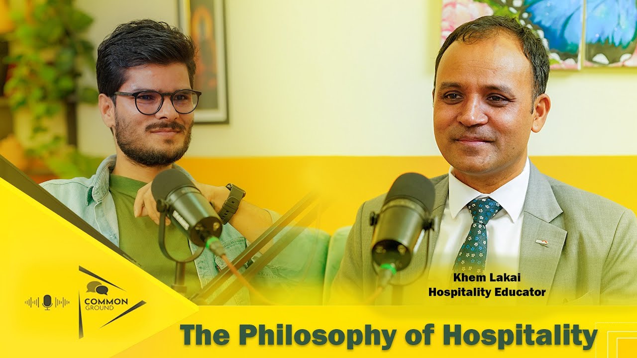 विदेशीले बुझ्ने नेपाल। Hospitality: Origins, Ethics & the Future. Common Ground with Khem Lakai EP5