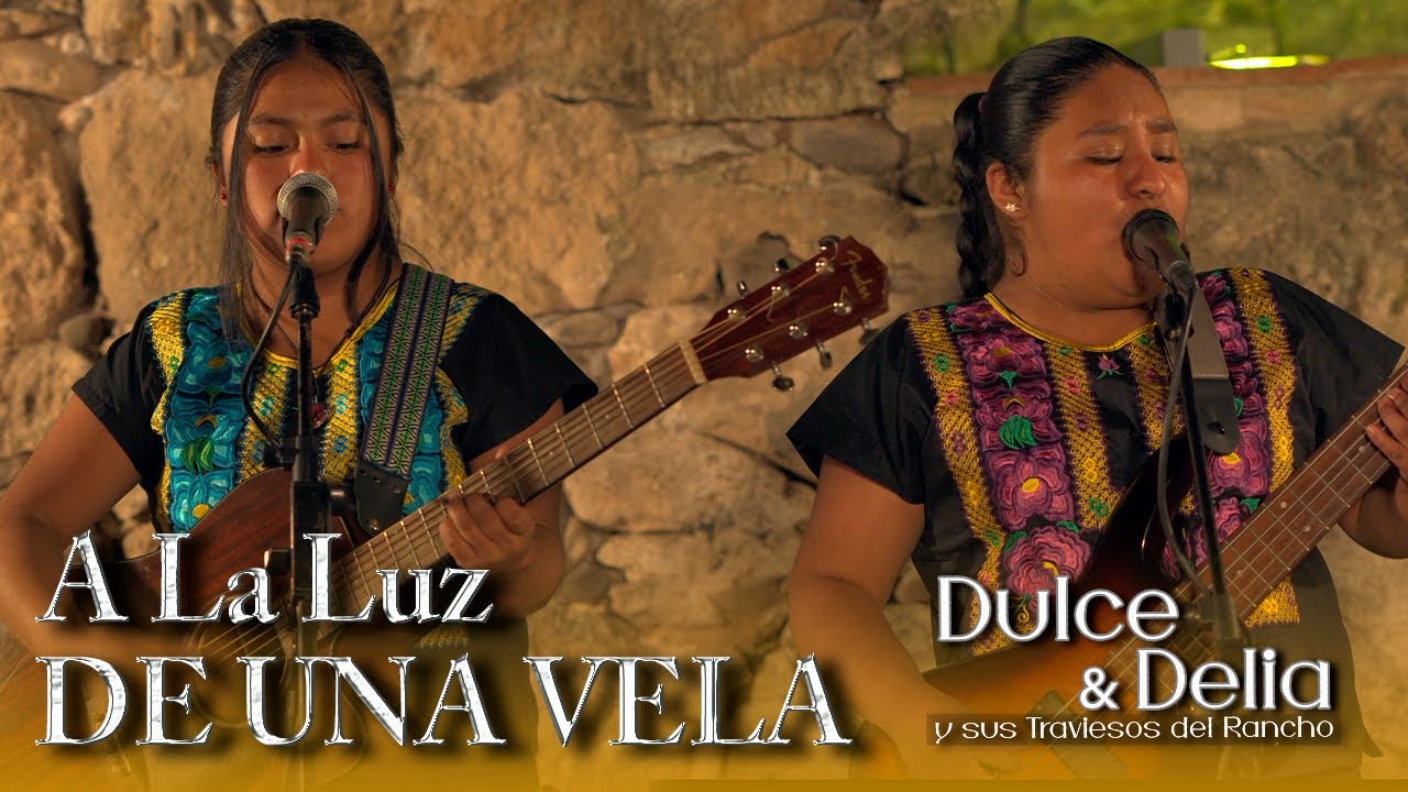 A La Luz De Una Vela (En Vivo) - Dulce y Delia Y Sus Traviesos Del Rancho