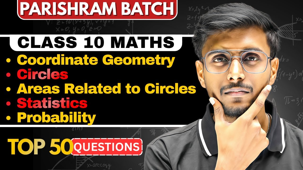 Circles, Coordinate Geometry, Statistics, Probability | Class 10 Maths 50 Most Important Questions