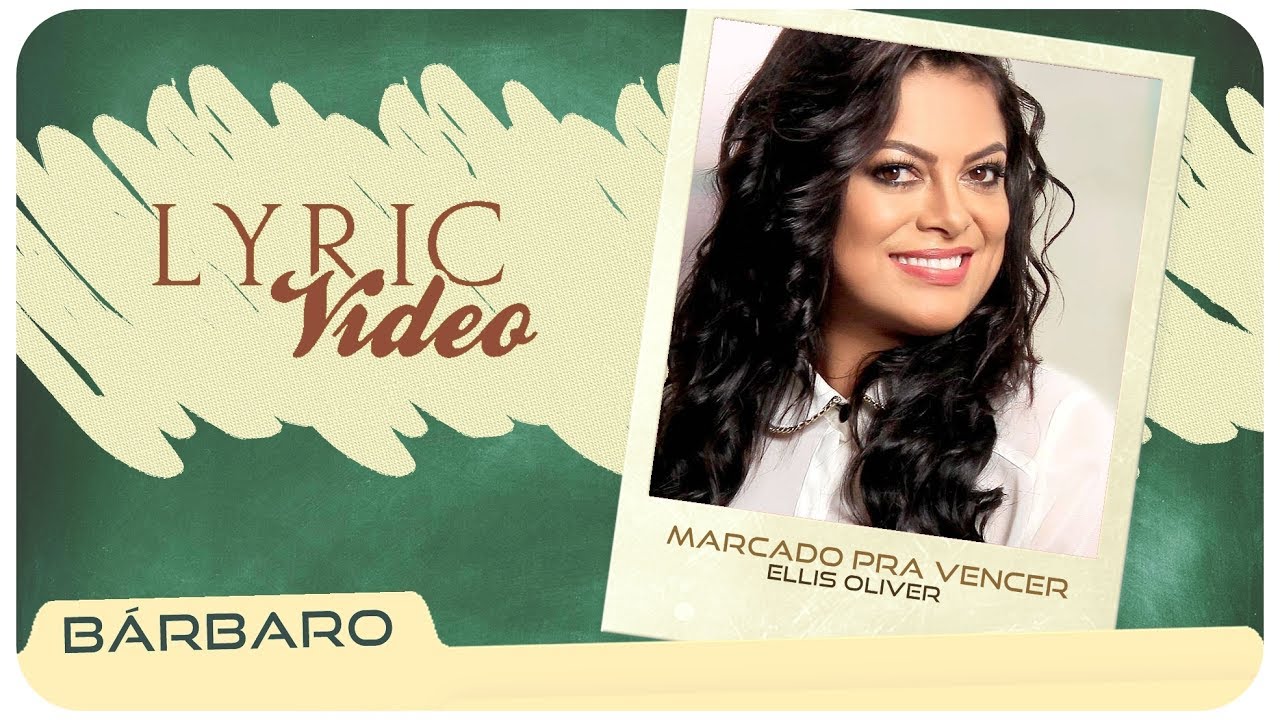 Ellis Oliver | MARCADO PRA VENCER | HD | (LyricVIDEO&reg;) B&Aacute;RBAROS