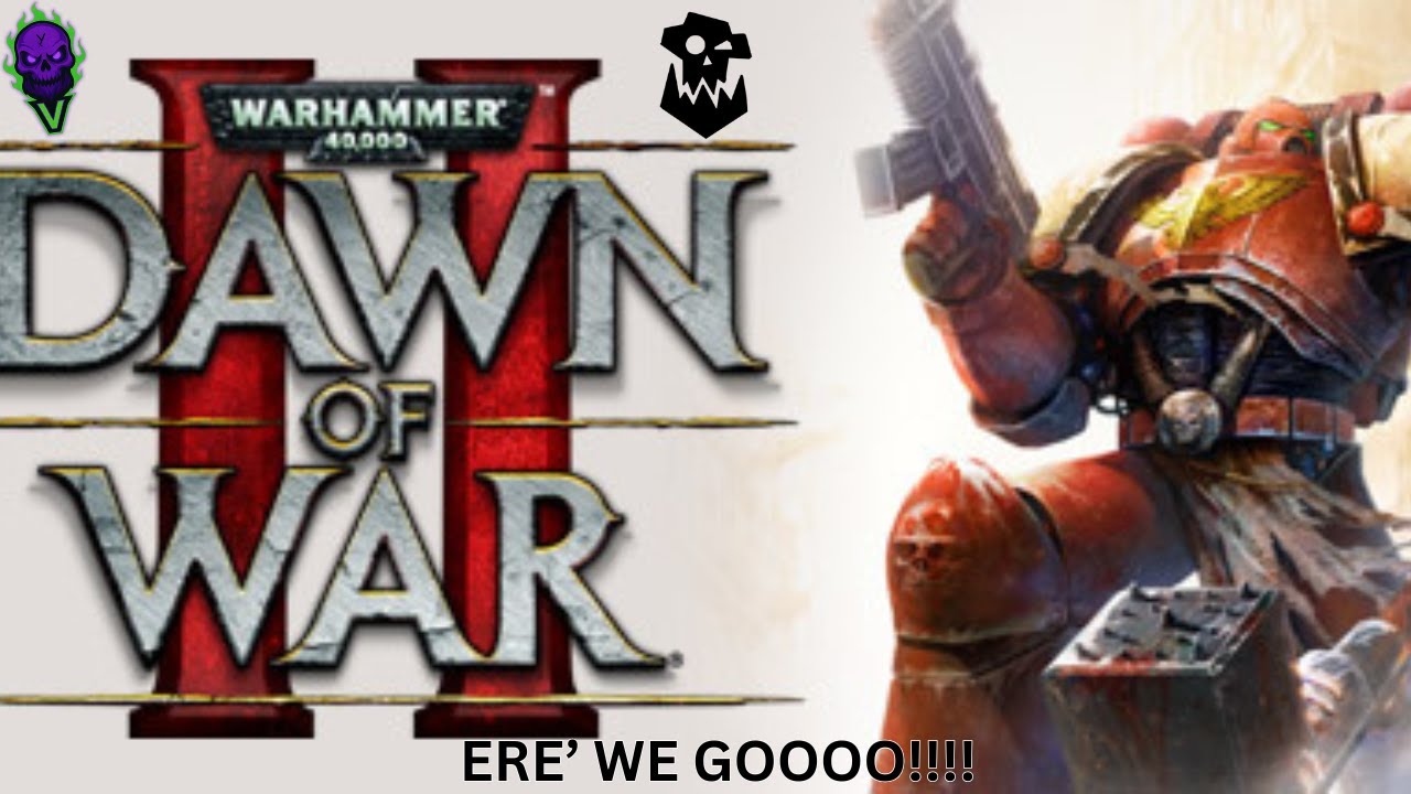 ERE’ WE GO! | Dawn of War II Gameplay