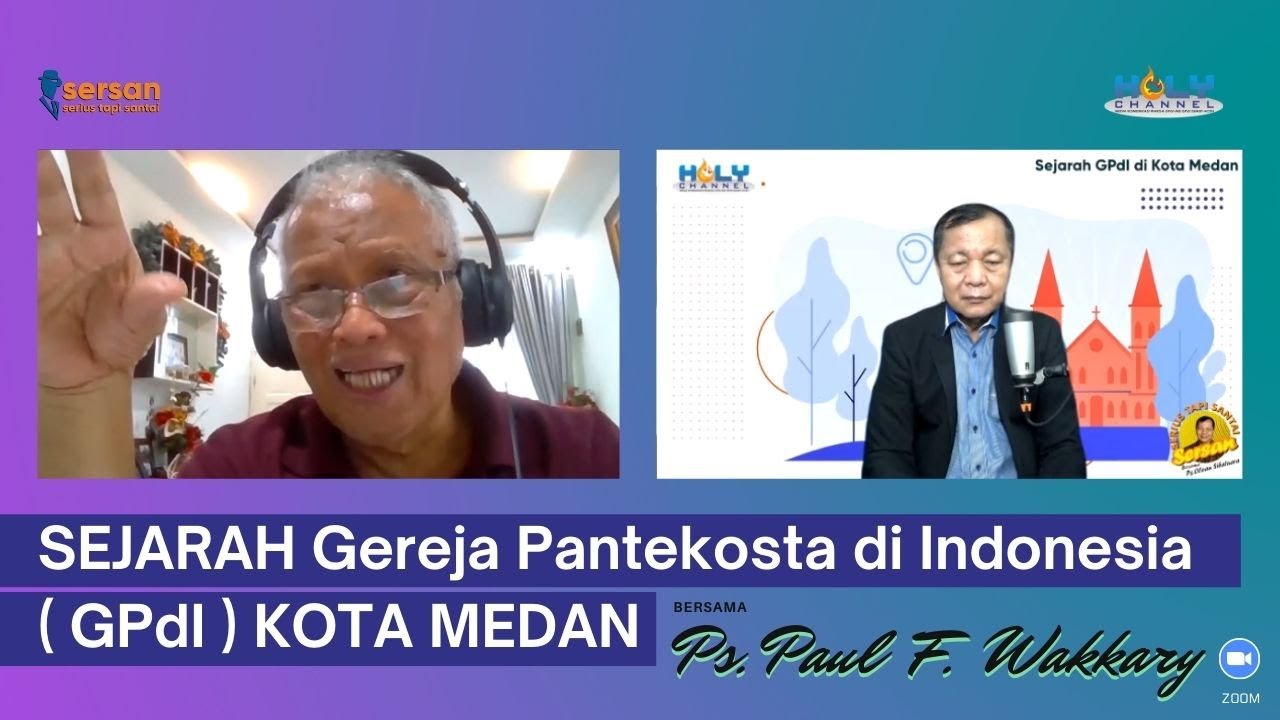 SERSAN | Sejarah Gereja Pantekosta di Indonesia (GPdI) di Kota Medan | Pdt. Paul F Wakkary