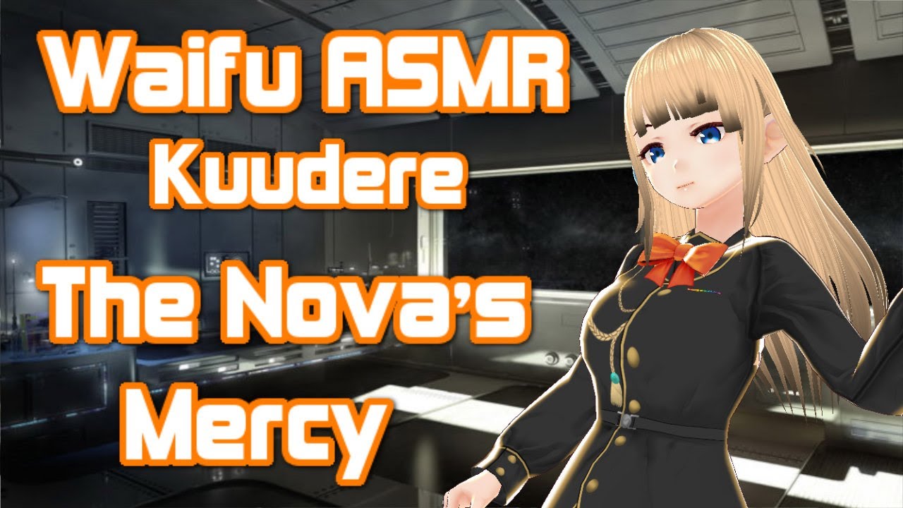 ♥【Vtuber】Waifu ASMR | The Nova’s Mercy | KUUDERE【ROLEPLAY / ASMR】♥
