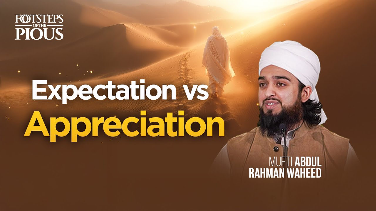 From Expectation to Appreciation | In the Footsteps of the Pious Ep. 15