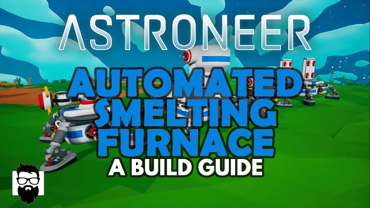 Astroneer — автоматизированная плавильная печь — плюс плавучие платформы — руководство по сборке