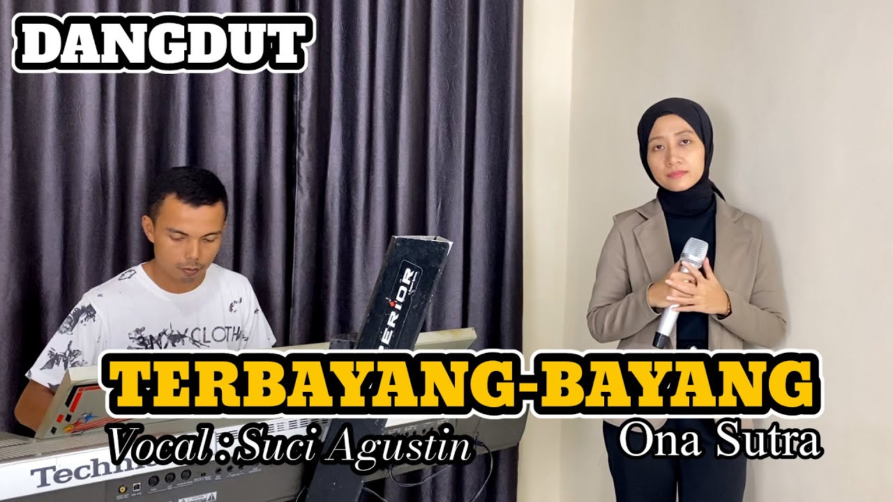 TERBAYANG BAYANG - ONA SUTRA ( MY TRIP MUSIK ) SUCI AGUSTIN