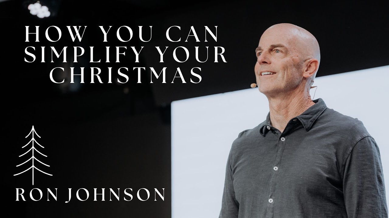 Simply Christmas // How You Can Simplify Your Christmas // Ron Johnson