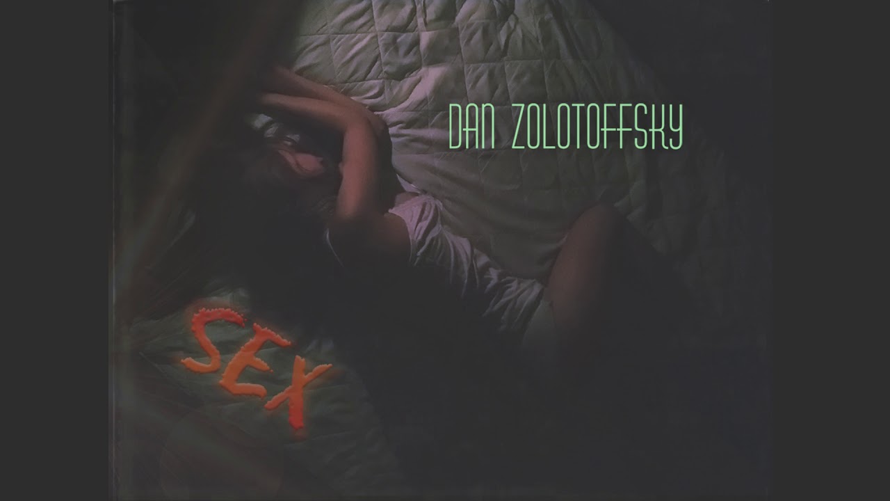 Dan Zolotoffsky - Sex (Премьера трека)