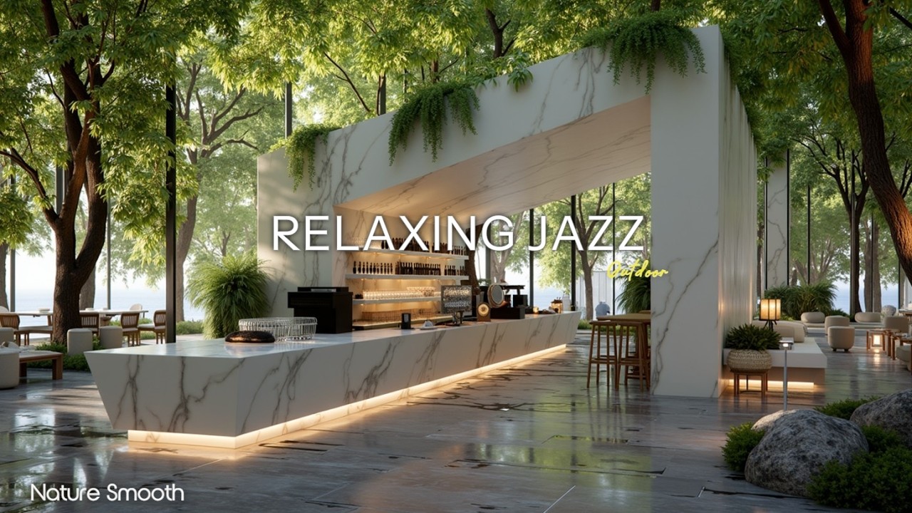 Relaxing Jazz Music in a Peaceful Nature Cafe - Clean Modern Atmosphere | Smooth Jazz Tunes