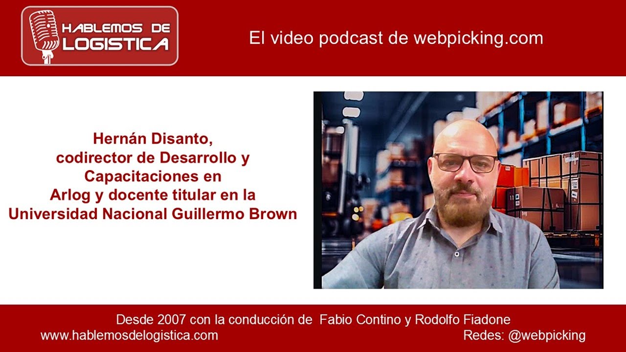 Hablemos de Logística 901-Resumen del Congreso de Logística 2025 de la Univ. Nacional G. Brown-UNaB