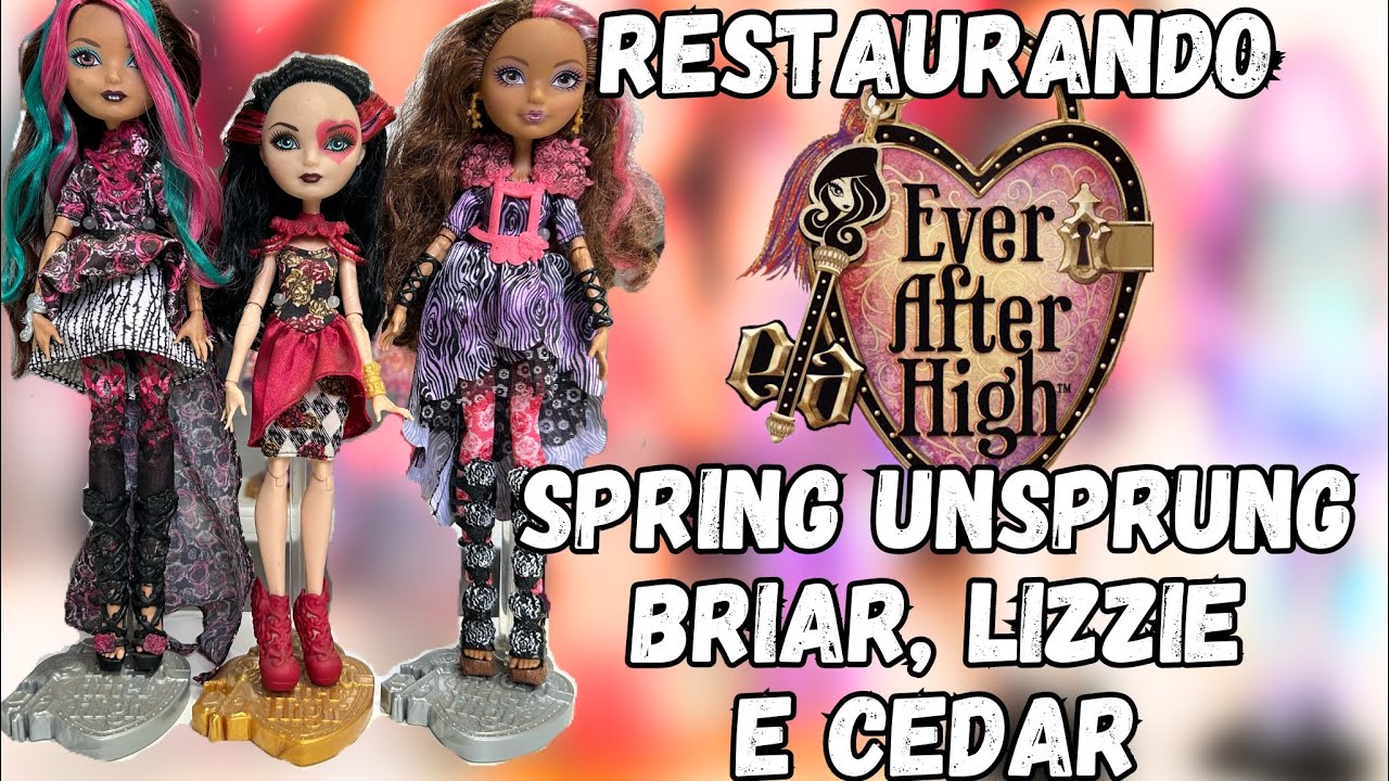 Restaurando bonecas Ever After High coleção Spring Unsprung. Briar Beauty, Lizzie Hearts e Cedar
