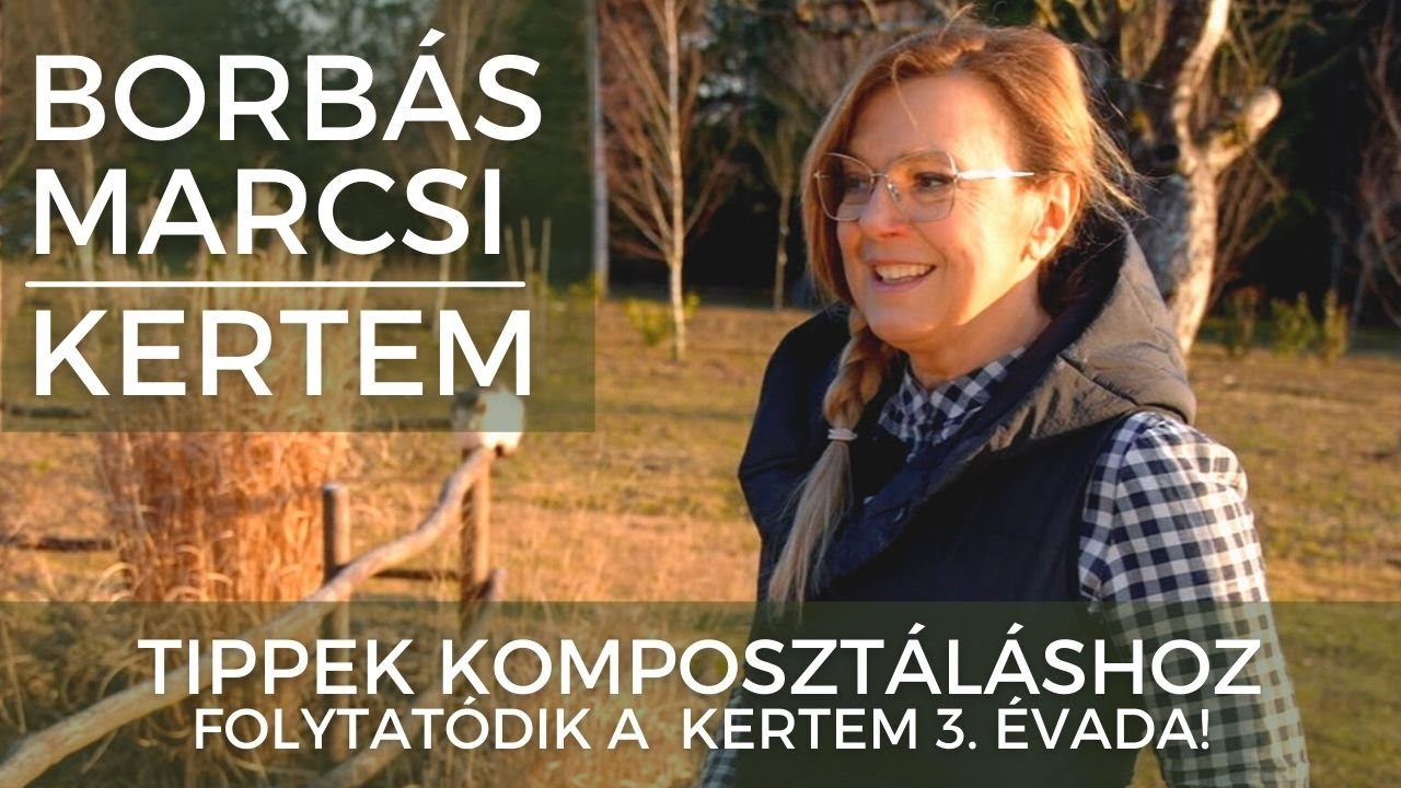 Borbás Marcsi: Kertem - Tippek komposztáláshoz